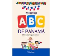 Mi Primer ABC de Panamá: Aprende el Abecedario con Palabras de Panamá