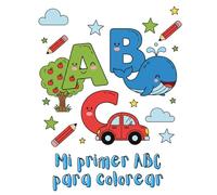 Mi primer ABC para colorear: Aprende y colorea