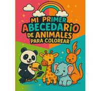 Mi primer abecedario de animales para colorear: Con ilustraciones tiernas para niños y niñas