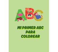 Mi Primer Abecedario para Colorear: Aprende letras y palabras mientras coloreas y te diviertes
