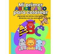 Mi primer abecedario para colorear: Con divertidas letras y animales para colorear - ideal para aprender jugando