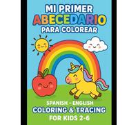 Mi Primer Abecedario para Colorear: Spanish - English Coloring & Tracing for Kids 2-6 (Libros para colorear Español - Ingles)