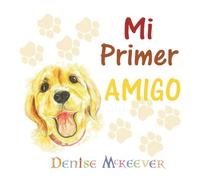 Mi Primer Amigo: Babies First Books