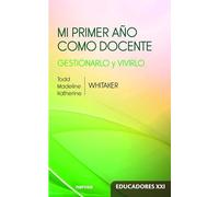 Mi Primer año como docente: Gestionarlo y vivirlo: 22 (Educadores XXI)