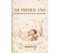 Mi primer año: El libro de mis primeros recuerdos