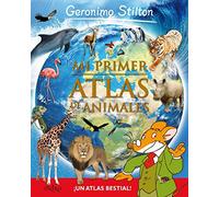 Mi primer Atlas de animales (Geronimo Stilton)