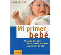 MI PRIMER BEBÉ (MADRE Y BEBÉ)