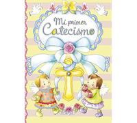 Mi primer catecismo (Pequeños cristianos)