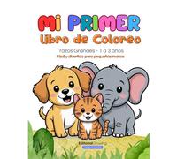 Mi Primer Coloreo: Trazos Grandes, para niños de 1 año a 3 años