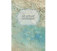 Mi Primer Crucero: Bitacora de Viaje Cuaderno de Notas para Recordar tu Expedicion 120pag 6 x 9 in (15.24 x 22.86 cm) papel malla puntos