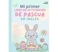 Mi Primer Cuaderno de Actividades de Pascua en Inglés: Un divertido libro de actividades de Pascua para niños de 5 a 10 años - Aprende inglés ... Perfecto para Nativos y Estudiantes de Ingle)