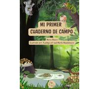 Mi Primer Cuaderno de Campo: Cuaderno de Naturaleza para Niños de 6 a 12 Años | Observa, Dibuja y Descubre Animales (Wildwhiz Series: Interesting facts about Nature)