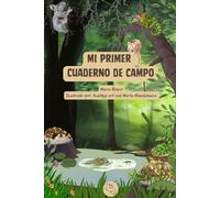 Mi Primer Cuaderno de Campo: Cuaderno de Naturaleza para Niños de 6 a 12 Años | Observa, Dibuja y Descubre Animales (Wildwhiz Series: Interesting facts about Nature)