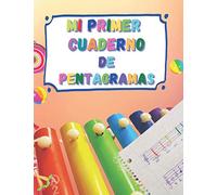 Mi Primer Cuaderno de Pentagramas: 6 pentagramas por página para comenzar con facilidad la escritura musical. 52 páginas. Tamaño A4.