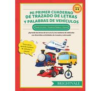 Mi Primer Cuaderno de Trazado de Letras y Palabras de Vehículos: ¡Descubre vehículos, letras y aprendizaje temprano del español a través de divertidas ... trazar y colorear!
