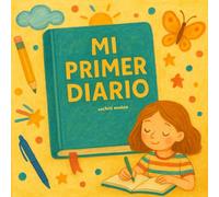 MI PRIMER DIARIO: Ayudara a tu hij@ a expresar su dia a dia de manera divertida y artística