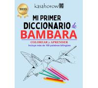 Mi Primer Diccionario de Bambara: Colorear y Aprender (La Conexión: Español Bambara)