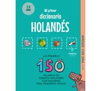 Mi Primer Diccionario Holandés: Las primeras 150 palabras en español-holandés con imágenes para pequeños genios (Aprende con Dina)