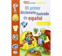 Mi Primer Diccionario Ilustrado De Espanol: La Casa