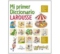 Mi primer Diccionario Larousse (Larousse - Infantil / Juvenil - Castellano - A Partir De 5/6 Años)