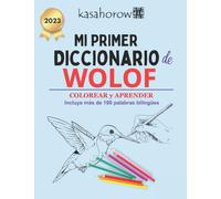 Mi Primer Diccionario Wolof: Colorear y Aprender: 2 (Creando seguridad con Wolof)