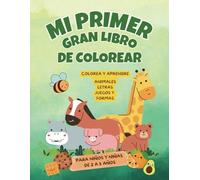 Mi Primer Gran Libro de Colorear: 100 páginas de diversión para aprender a colorear, trazar letras, formas y animales | Actividades para niños y niñas de 2 a 5 años