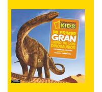 Mi primer gran libro de los dinosaurios (National Geographic Kids)