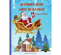 Mi Primer Gran Libro de Navidad para niños: Libro jumbo con más de 100 páginas increíbles para niños y niñas de 2 a 8 años|Diversión y dibujos fáciles ... renos y muñecos de nieve para colorear|página