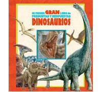 MI PRIMER GRAN LIBRO DE PREGUNTAS Y RESPUESTAS DINOSAURIOS: 0 (BBQA)