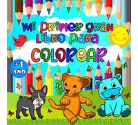 Mi Primer Gran Libro Para Colorear 1 Año: Libro Para Colorear Para Niños y Niñas con 48 Lindos Animales | Primer Libro para Colorear para Niños de 1 a 3 Años | Cuaderno para Colorear para Niños desde 1 Año