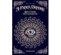 Mi Primer Grimorio: Que la magia nos acompañe