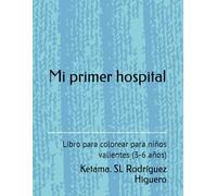 Mi primer hospital: Libro para colorear para niños valientes (3-6 años)