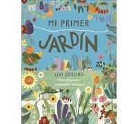 Mi primer jardín: Para pequeños jardineros urbanos (DK Infantil)