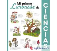 Mi primer Larousse de Ciencias | Larousse Editorial