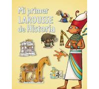 Mi primer Larousse de Historia (Larousse - Infantil / Juvenil - Castellano - A Partir De 5/6 Años)