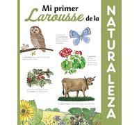 Mi Primer Larousse de la Naturaleza (LAROUSSE - Infantil / Juvenil - Castellano - A partir de 5/6 años)