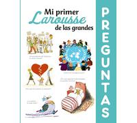 Mi primer Larousse de las grandes Preguntas