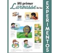 Mi Primer Larousse De Los Experimentos