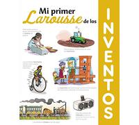 Mi primer Larousse de los Inventos (LAROUSSE - Infantil / Juvenil - Castellano - A partir de 8 años)