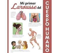 Mi primer Larousse del cuerpo humano (LAROUSSE - Infantil / Juvenil - Castellano - A partir de 8 años)