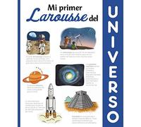 Mi primer Larousse del universo (LAROUSSE - Infantil / Juvenil - Castellano - A partir de 8 años)