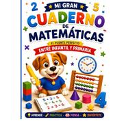 MI PRIMER LIBRO-CUADERNO DE MATEMÁTICAS: Cuaderno de actividades para niños. Sumas, restas, relojes, introducción a la multiplicación, secuencias, ... medidas, problemas y mucho más (MINIGENIOS)