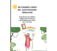 MI PRIMER LIBRO DE ACTIVIDADES BÍBLICAS: 20 Historias de la Biblia, Páginas para colorear y actividades para niños de 5 a 12 años