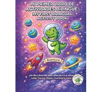 Mi primer libro de actividades bilingüe / My First Bilingual Activity Book.: Dinosaurios en el Espacio: Libro de actividades bilingüe con trazado de ... niños de 4 a 6 años (Exploradores Bilingües)