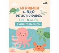 Mi Primer Libro de Actividades de Animales Marinos en Inglés: Un divertido cuaderno para aprender inglés con colorear, juegos de emparejar, sopas de ... Perfecto para Nativos y Estudiantes de Ingle)