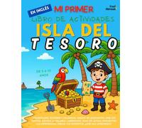 Mi Primer Libro de Actividades en Inglés: Isla del Tesoro - Páginas para Colorear, Laberintos, Conecta los Puntos, Juegos de Palabras y Encuentra las ... Perfecto para Nativos y Estudiantes de Ingle)