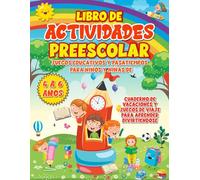 MI PRIMER LIBRO DE ACTIVIDADES PREESCOLAR. Juegos educativos y pasatiempos para niños y niñas de 4 a 6 años: Cuaderno de vacaciones y juegos de viaje ... divirtiéndose. 142 paginas llenas de magia.