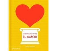 Mi Primer Libro De Arte. El Amor