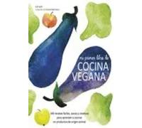 Mi primer libro de cocina vegana | Sue Quinn, Victoria Wall Harris