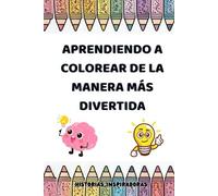 Mi primer libro de colorear: Aprende, imagina, une y crea (3-10 años) (Libros de Colorear para niños)